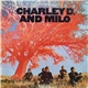 Charley D. And Milo - Charley D. And Milo